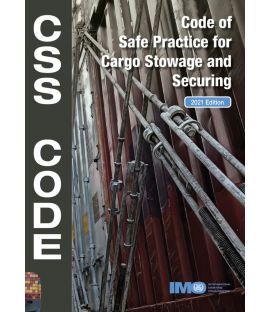 Code of Safe Practice for Cargo Stowage and Securing (CSS Code) 2021