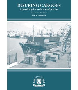 Insuring Cargoes - A Practical Guide to the Law and Practice 2023, 2nd Edition