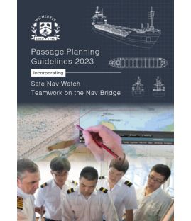 Passage Planning Guidelines 2023 Edition - Incorporating Safe Nav Watch and Teamwork on the Nav Bridge