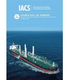 IACS Double Hull Oil Tankers: Guidelines for Surveys, Assessment and Repair of Hull Structures 3rd Edition 2024