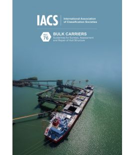Bulk Carriers - Guidelines for Surveys, Assessment and Repair of Hull Structures (IACS Rec 76)