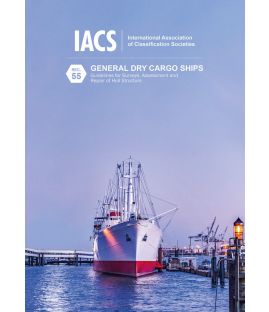 General Dry Cargo Ships - Guidelines for Surveys, Assessment and Repair of Hull Structures (IACS Rec 55)